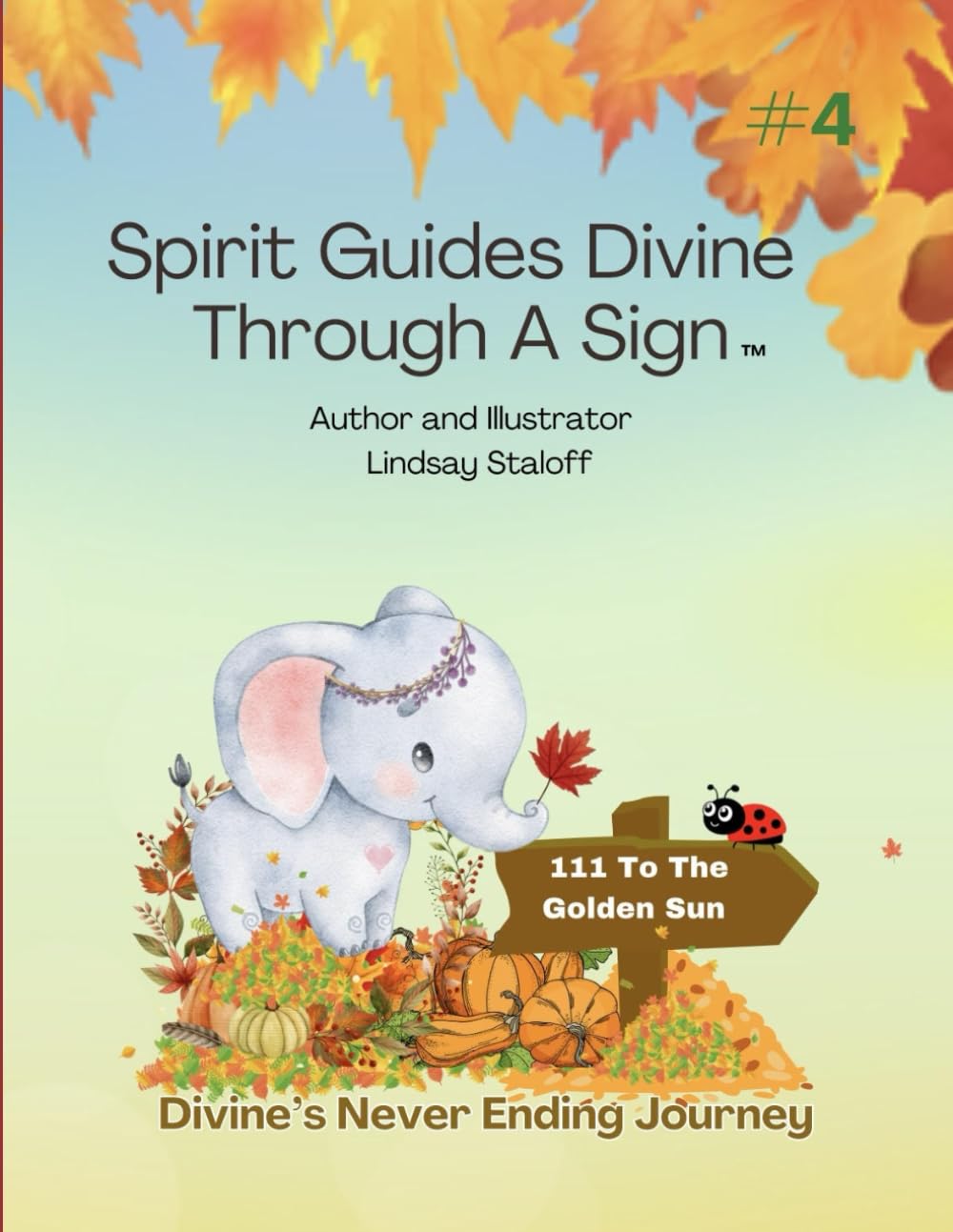 Spirit Guides Divine Through A Sign (Divine’s Never Ending Journey Book 4)