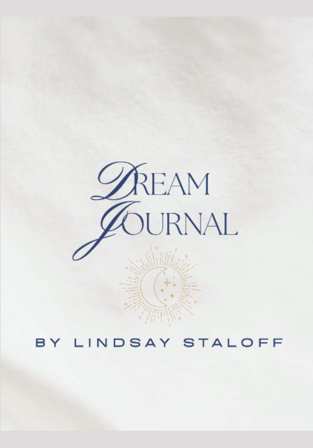 Everything Starts With A Dream: Dream Journal (Divine’s Never Ending Journey Book 50)